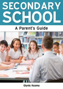 Secondary School: A Parent's Guide by Glynis Kozma