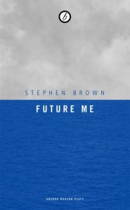 Future Me by Stephen Brown