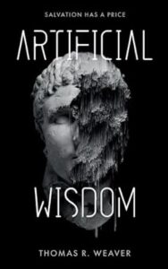 Artificial Wisdom by Thomas R Weaver