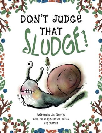 Don't Judge That Sludge by Lisa Bentley